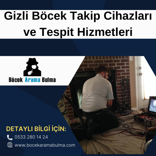 Gizli Böcek Takip Cihazları ve Tespit Hizmetleri